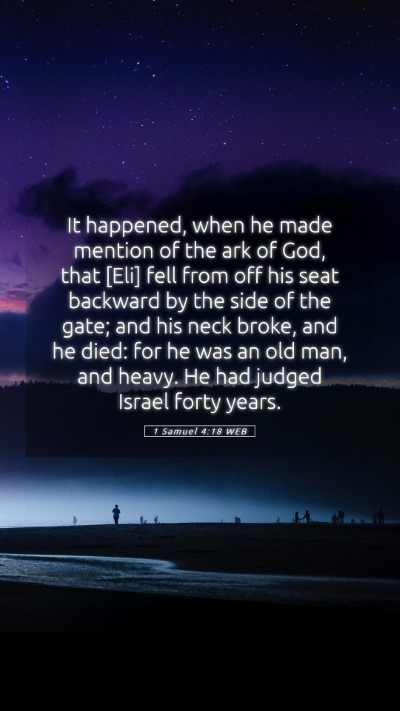 Picture 05 - 1 Samuel 4:18 WEB Mobile Phone Wallpaper - It happened, when he made mention of the ark of - Mobile Bible Verse Wallpaper