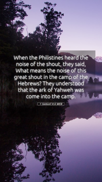 Picture 05 - 1 Samuel 4:6 WEB Mobile Phone Wallpaper - When the Philistines heard the noise of the - Mobile Bible Verse Wallpaper