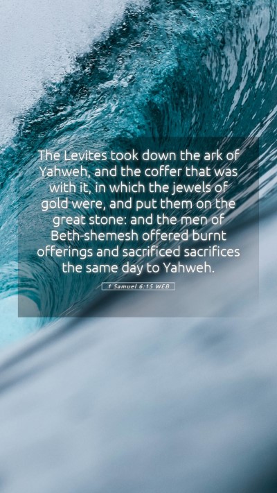 Picture 05 - 1 Samuel 6:15 WEB Mobile Phone Wallpaper - The Levites took down the ark of Yahweh, and the - Mobile Bible Verse Wallpaper