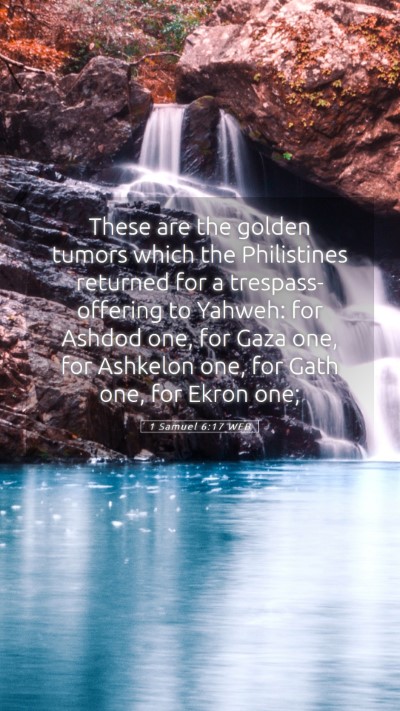 Picture 05 - 1 Samuel 6:17 WEB Mobile Phone Wallpaper - These are the golden tumors which the Philistines - Mobile Bible Verse Wallpaper
