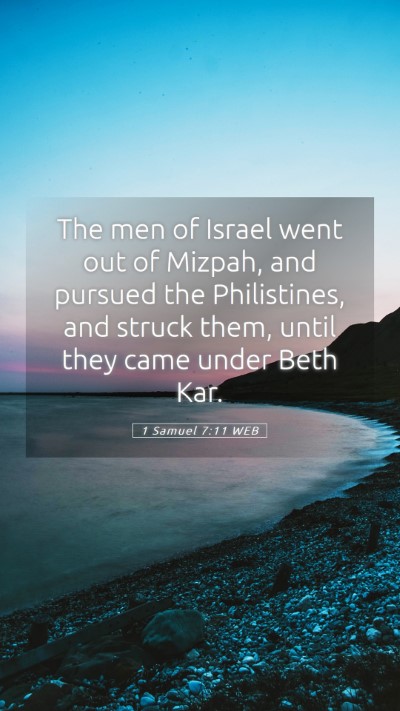 Picture 05 - 1 Samuel 7:11 WEB Mobile Phone Wallpaper - The men of Israel went out of Mizpah, and pursued - Mobile Bible Verse Wallpaper