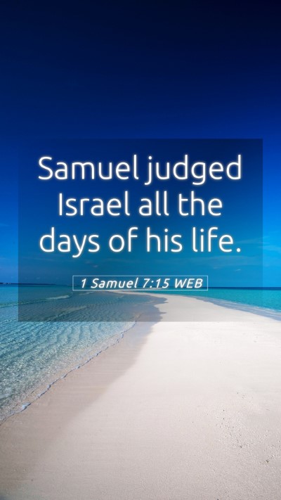 Picture 05 - 1 Samuel 7:15 WEB Mobile Phone Wallpaper - Samuel judged Israel all the days of his - Mobile Bible Verse Wallpaper