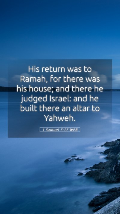 Picture 05 - 1 Samuel 7:17 WEB Mobile Phone Wallpaper - His return was to Ramah, for there was his house; - Mobile Bible Verse Wallpaper