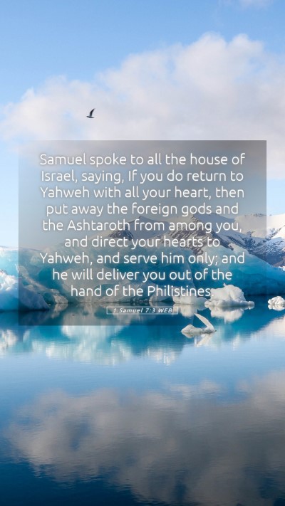 Picture 05 - 1 Samuel 7:3 WEB Mobile Phone Wallpaper - Samuel spoke to all the house of Israel, saying, - Mobile Bible Verse Wallpaper
