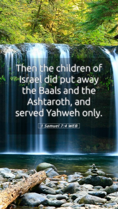 Picture 05 - 1 Samuel 7:4 WEB Mobile Phone Wallpaper - Then the children of Israel did put away the - Mobile Bible Verse Wallpaper