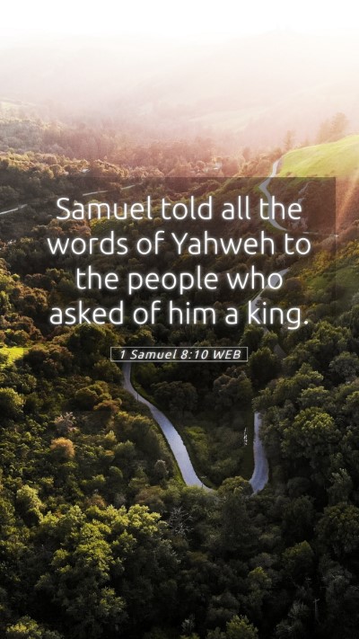 Picture 05 - 1 Samuel 8:10 WEB Mobile Phone Wallpaper - Samuel told all the words of Yahweh to the people - Mobile Bible Verse Wallpaper