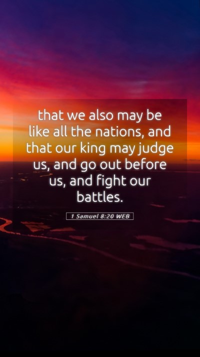 Picture 05 - 1 Samuel 8:20 WEB Mobile Phone Wallpaper - that we also may be like all the nations, and - Mobile Bible Verse Wallpaper
