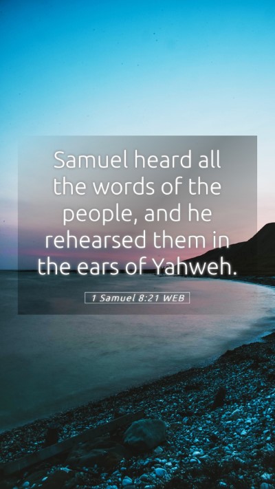 Picture 05 - 1 Samuel 8:21 WEB Mobile Phone Wallpaper - Samuel heard all the words of the people, and he - Mobile Bible Verse Wallpaper