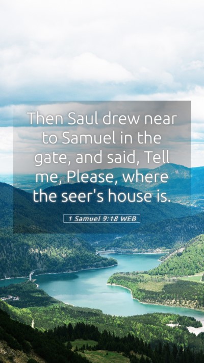 Picture 05 - 1 Samuel 9:18 WEB Mobile Phone Wallpaper - Then Saul drew near to Samuel in the gate, and - Mobile Bible Verse Wallpaper