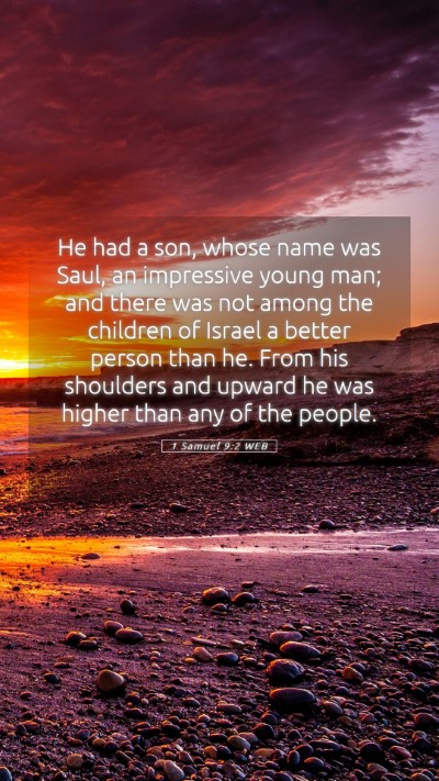 Picture 05 - 1 Samuel 9:2 WEB Mobile Phone Wallpaper - He had a son, whose name was Saul, an impressive - Mobile Bible Verse Wallpaper