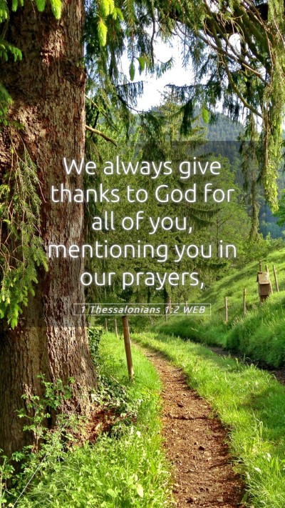Picture 05 - 1 Thessalonians 1:2 WEB Mobile Phone Wallpaper - We always give thanks to God for all of you, - Mobile Bible Verse Wallpaper