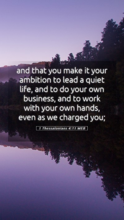 Picture 05 - 1 Thessalonians 4:11 WEB Mobile Phone Wallpaper - and that you make it your ambition to lead a - Mobile Bible Verse Wallpaper