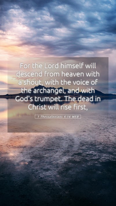 Picture 05 - 1 Thessalonians 4:16 WEB Mobile Phone Wallpaper - For the Lord himself will descend from heaven - Mobile Bible Verse Wallpaper