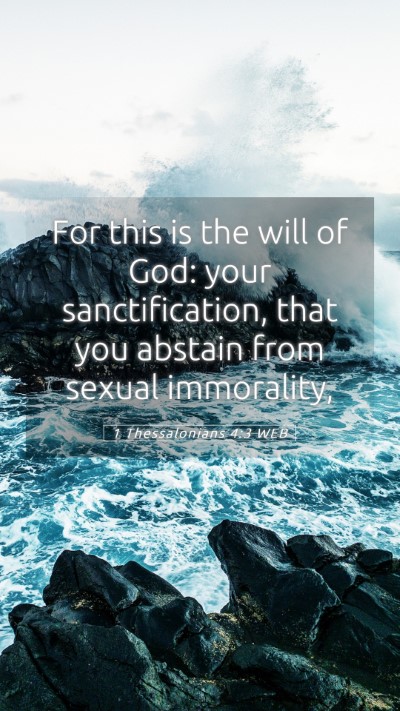 Picture 05 - 1 Thessalonians 4:3 WEB Mobile Phone Wallpaper - For this is the will of God: your sanctification, - Mobile Bible Verse Wallpaper
