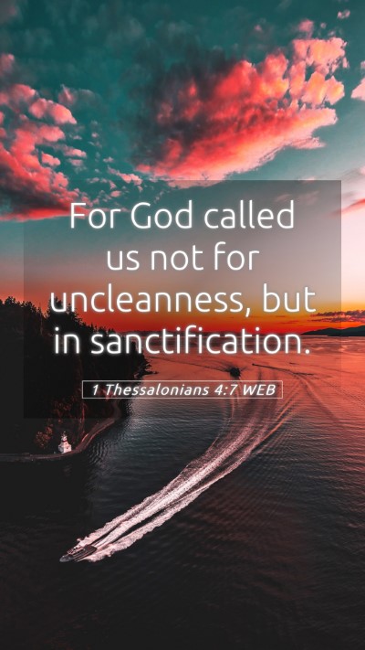 Picture 05 - 1 Thessalonians 4:7 WEB Mobile Phone Wallpaper - For God called us not for uncleanness, but in - Mobile Bible Verse Wallpaper