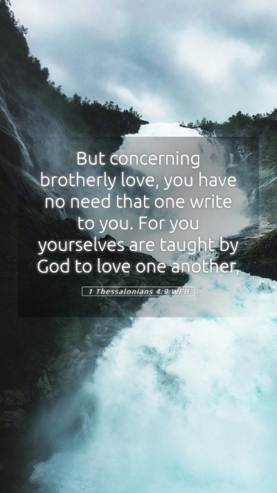 Picture 05 - 1 Thessalonians 4:9 WEB Mobile Phone Wallpaper - But concerning brotherly love, you have no need - Mobile Bible Verse Wallpaper