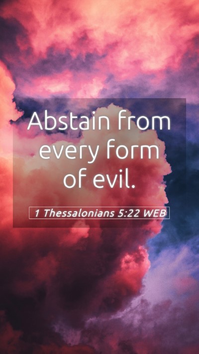 Picture 05 - 1 Thessalonians 5:22 WEB Mobile Phone Wallpaper - Abstain from every form of - Mobile Bible Verse Wallpaper