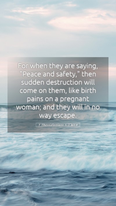 Picture 05 - 1 Thessalonians 5:3 WEB Mobile Phone Wallpaper - For when they are saying, 