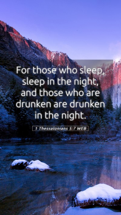 Picture 05 - 1 Thessalonians 5:7 WEB Mobile Phone Wallpaper - For those who sleep, sleep in the night, and - Mobile Bible Verse Wallpaper