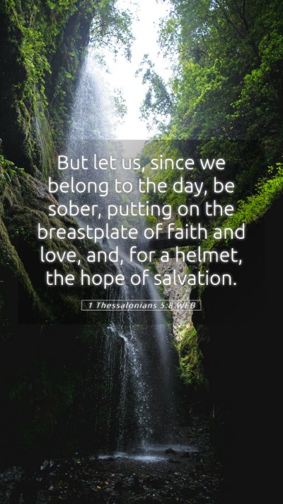 Picture 05 - 1 Thessalonians 5:8 WEB Mobile Phone Wallpaper - But let us, since we belong to the day, be sober, - Mobile Bible Verse Wallpaper