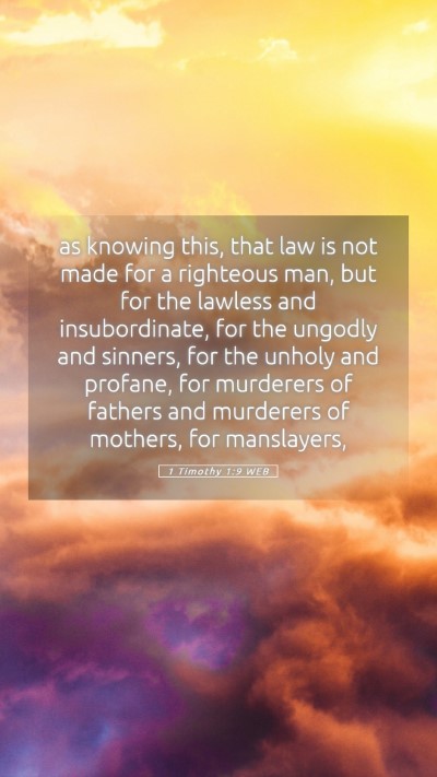 Picture 05 - 1 Timothy 1:9 WEB Mobile Phone Wallpaper - as knowing this, that law is not made for a - Mobile Bible Verse Wallpaper