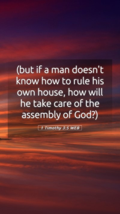 Picture 05 - 1 Timothy 3:5 WEB Mobile Phone Wallpaper - (but if a man doesn't know how to rule his own - Mobile Bible Verse Wallpaper