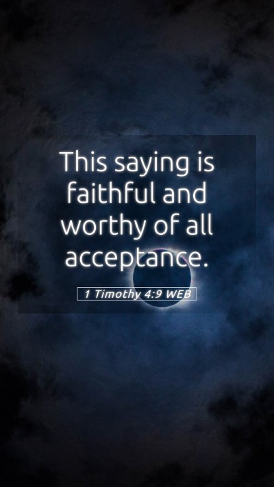 Picture 05 - 1 Timothy 4:9 WEB Mobile Phone Wallpaper - This saying is faithful and worthy of all - Mobile Bible Verse Wallpaper