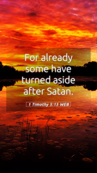 Picture 05 - 1 Timothy 5:15 WEB Mobile Phone Wallpaper - For already some have turned aside after - Mobile Bible Verse Wallpaper