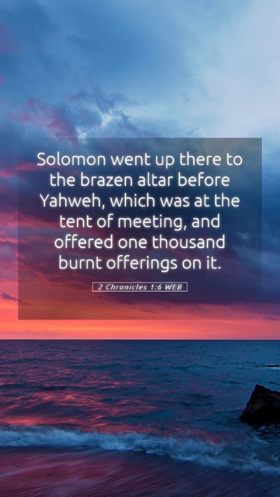 Picture 05 - 2 Chronicles 1:6 WEB Mobile Phone Wallpaper - Solomon went up there to the brazen altar before - Mobile Bible Verse Wallpaper