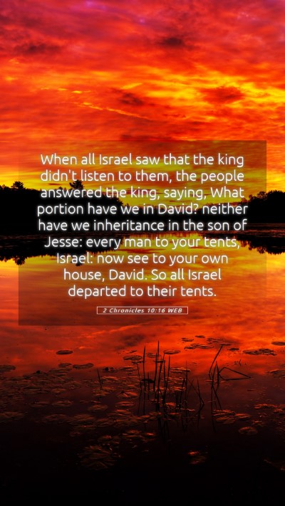 Picture 05 - 2 Chronicles 10:16 WEB Mobile Phone Wallpaper - When all Israel saw that the king didn't listen - Mobile Bible Verse Wallpaper