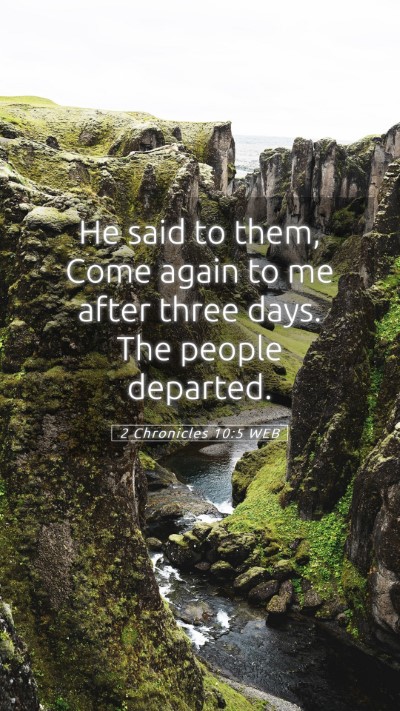 Picture 05 - 2 Chronicles 10:5 WEB Mobile Phone Wallpaper - He said to them, Come again to me after three - Mobile Bible Verse Wallpaper