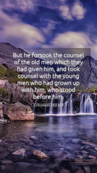 Picture 05 - 2 Chronicles 10:8 WEB Mobile Phone Wallpaper - But he forsook the counsel of the old men which - Mobile Bible Verse Wallpaper