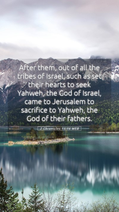 Picture 05 - 2 Chronicles 11:16 WEB Mobile Phone Wallpaper - After them, out of all the tribes of Israel, such - Mobile Bible Verse Wallpaper