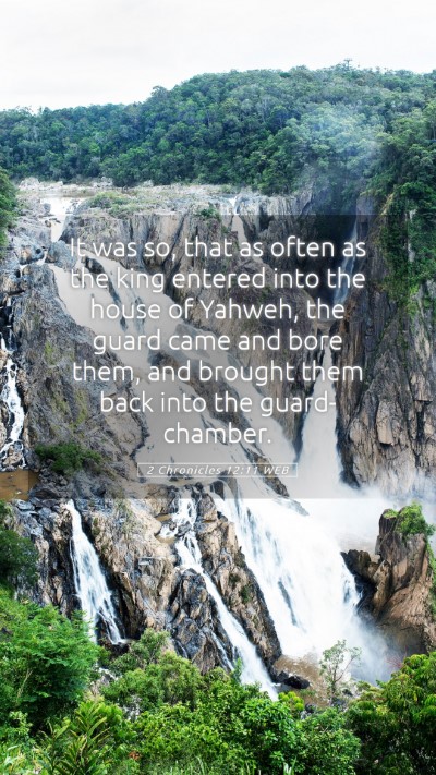 Picture 05 - 2 Chronicles 12:11 WEB Mobile Phone Wallpaper - It was so, that as often as the king entered into - Mobile Bible Verse Wallpaper