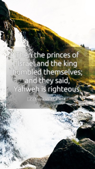 Picture 05 - 2 Chronicles 12:6 WEB Mobile Phone Wallpaper - Then the princes of Israel and the king humbled - Mobile Bible Verse Wallpaper