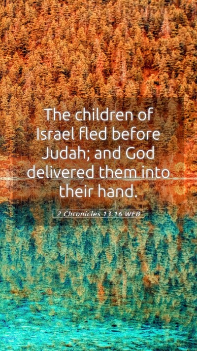 Picture 05 - 2 Chronicles 13:16 WEB Mobile Phone Wallpaper - The children of Israel fled before Judah; and God - Mobile Bible Verse Wallpaper