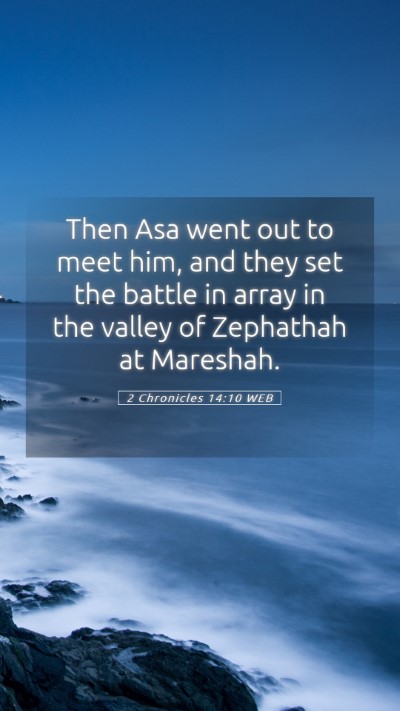 Picture 05 - 2 Chronicles 14:10 WEB Mobile Phone Wallpaper - Then Asa went out to meet him, and they set the - Mobile Bible Verse Wallpaper