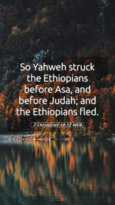 Picture 05 - 2 Chronicles 14:12 WEB Mobile Phone Wallpaper - So Yahweh struck the Ethiopians before Asa, and - Mobile Bible Verse Wallpaper