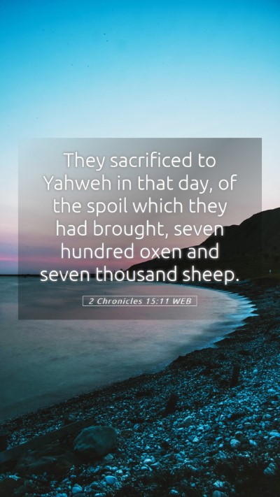 Picture 05 - 2 Chronicles 15:11 WEB Mobile Phone Wallpaper - They sacrificed to Yahweh in that day, of the - Mobile Bible Verse Wallpaper
