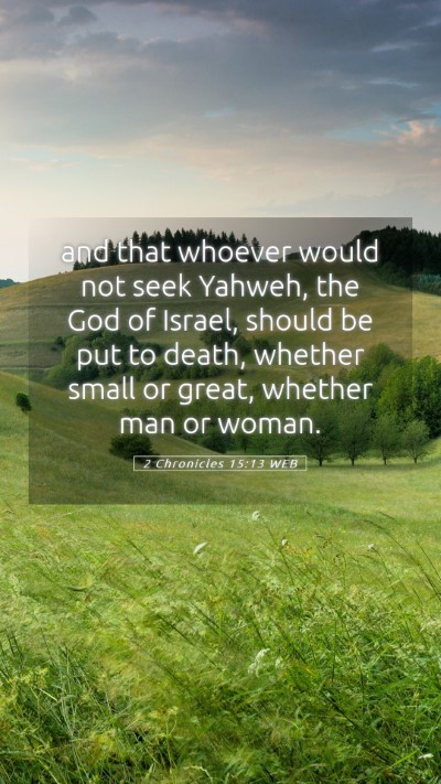 Picture 05 - 2 Chronicles 15:13 WEB Mobile Phone Wallpaper - and that whoever would not seek Yahweh, the God - Mobile Bible Verse Wallpaper