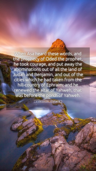 Picture 05 - 2 Chronicles 15:8 WEB Mobile Phone Wallpaper - When Asa heard these words, and the prophecy of - Mobile Bible Verse Wallpaper