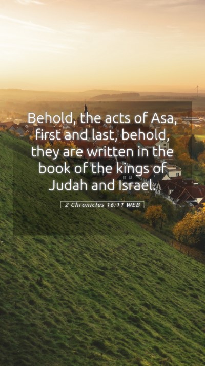 Picture 05 - 2 Chronicles 16:11 WEB Mobile Phone Wallpaper - Behold, the acts of Asa, first and last, behold, - Mobile Bible Verse Wallpaper