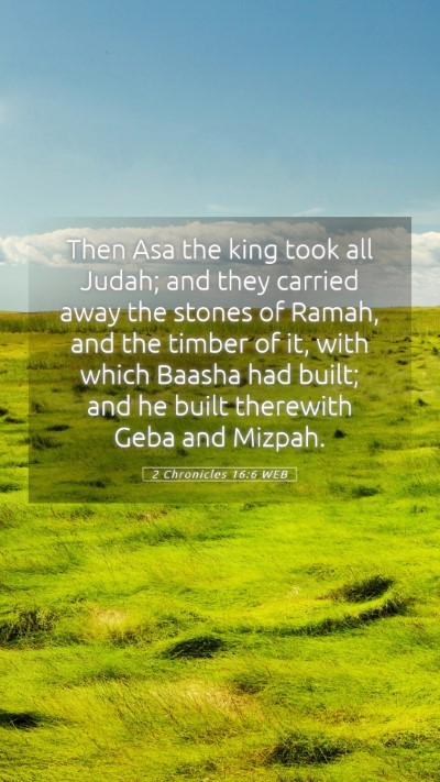 Picture 05 - 2 Chronicles 16:6 WEB Mobile Phone Wallpaper - Then Asa the king took all Judah; and they - Mobile Bible Verse Wallpaper