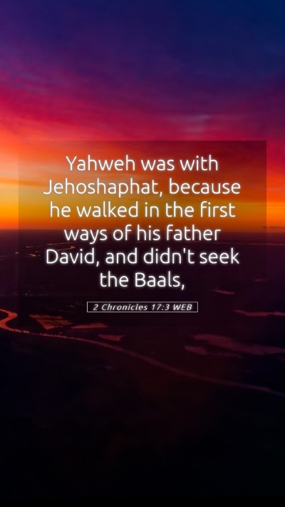Picture 05 - 2 Chronicles 17:3 WEB Mobile Phone Wallpaper - Yahweh was with Jehoshaphat, because he walked in - Mobile Bible Verse Wallpaper