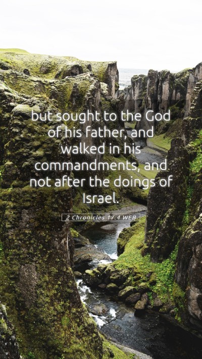 Picture 05 - 2 Chronicles 17:4 WEB Mobile Phone Wallpaper - but sought to the God of his father, and walked - Mobile Bible Verse Wallpaper