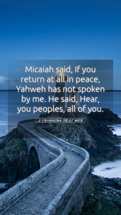 Picture 05 - 2 Chronicles 18:27 WEB Mobile Phone Wallpaper - Micaiah said, If you return at all in peace, - Mobile Bible Verse Wallpaper
