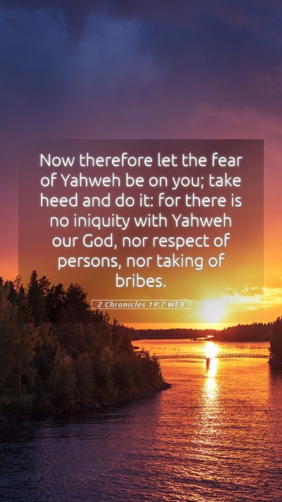 Picture 05 - 2 Chronicles 19:7 WEB Mobile Phone Wallpaper - Now therefore let the fear of Yahweh be on you; - Mobile Bible Verse Wallpaper