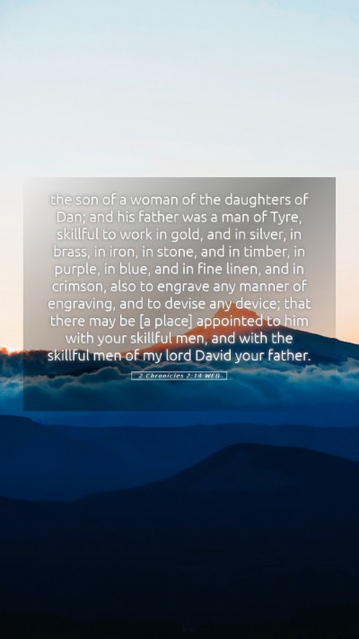Picture 05 - 2 Chronicles 2:14 WEB Mobile Phone Wallpaper - the son of a woman of the daughters of Dan; and - Mobile Bible Verse Wallpaper