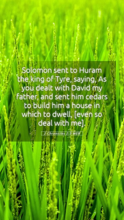 Picture 05 - 2 Chronicles 2:3 WEB Mobile Phone Wallpaper - Solomon sent to Huram the king of Tyre, saying, - Mobile Bible Verse Wallpaper