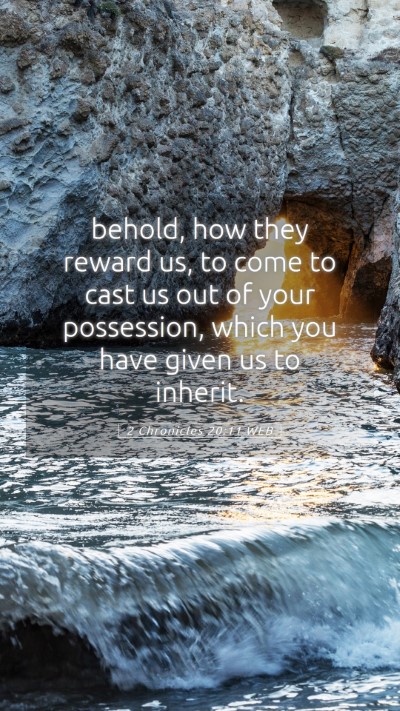 Picture 05 - 2 Chronicles 20:11 WEB Mobile Phone Wallpaper - behold, how they reward us, to come to cast us - Mobile Bible Verse Wallpaper